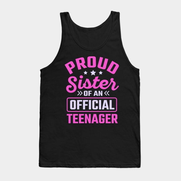 Proud Sister Of An Official Teenager Tank Top by TheDesignDepot